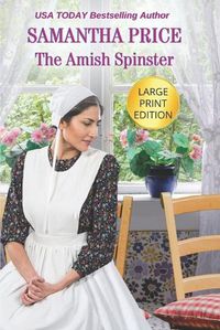 Cover image for The Amish Spinster LARGE PRINT: Amish Romance