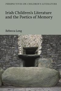 Cover image for Irish Children's Literature and the Poetics of Memory