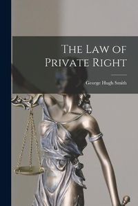 Cover image for The Law of Private Right