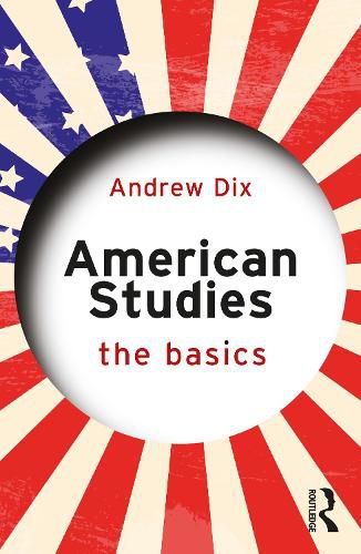 Cover image for American Studies: The Basics: The Basics