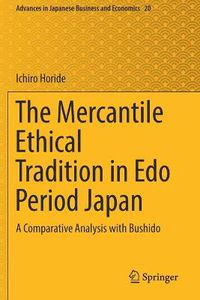 Cover image for The Mercantile Ethical Tradition in Edo Period Japan: A Comparative Analysis with Bushido