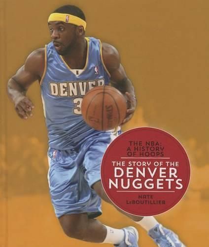 Cover image for The Story of the Denver Nuggets