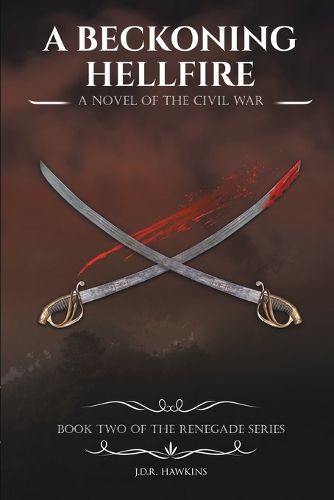 A Beckoning Hellfire: A Novel of the Civil War