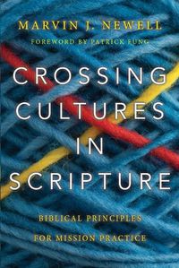 Cover image for Crossing Cultures in Scripture - Biblical Principles for Mission Practice