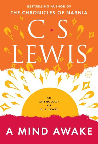 Cover image for A Mind Awake: An Anthology of C. S. Lewis