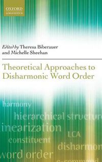 Cover image for Theoretical Approaches to Disharmonic Word Order