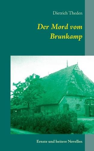 Cover image for Der Mord vom Brunkamp: Ernste und heitere Novellen