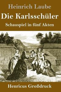 Cover image for Die Karlsschuler (Grossdruck): Schauspiel in funf Akten