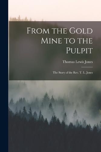 From the Gold Mine to the Pulpit