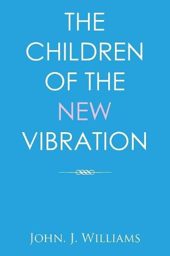 Cover image for The Children of the New Vibration