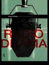 Cover image for Radio Drama: Theory and practice