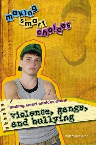 Cover image for Making Smart Choices about Violence, Gangs, and Bullying