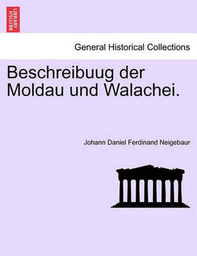 Cover image for Beschreibuug Der Moldau Und Walachei.