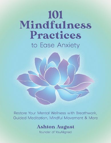 Cover image for 101 Mindfulness Practices to Ease Anxiety