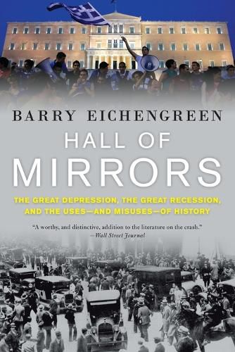 Cover image for Hall of Mirrors: The Great Depression, the Great Recession, and the Uses-and Misuses-of History