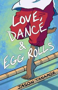 Cover image for Love, Dance & Egg Rolls