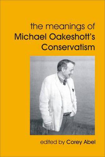 Cover image for The Meanings of Michael Oakeshott's Conservatism