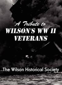 Cover image for A Tribute to Wilson's WWII Veterans