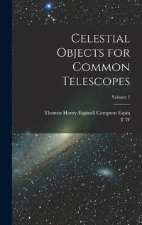 Cover image for Celestial Objects for Common Telescopes; Volume 2