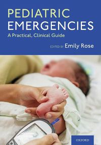 Cover image for Pediatric Emergencies: A Practical, Clinical Guide