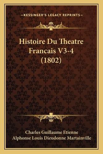 Histoire Du Theatre Francais V3-4 (1802)