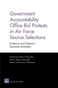 Cover image for Government Accountability Office Bid Protests in Air Force Source Selections: Evidence and Options --Executive Summary