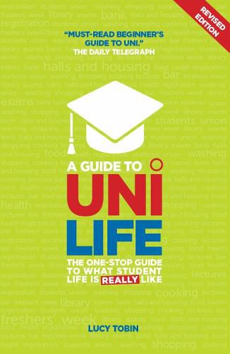 Cover image for A Guide to Uni Life: The One Stop Guide to What University is Really Like