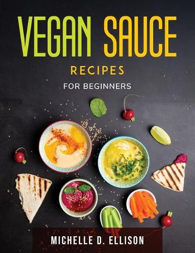 Cover image for Vegan Sauce Recipes: For Beginners