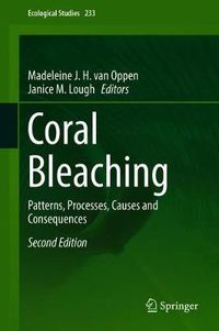 Cover image for Coral Bleaching: Patterns, Processes, Causes and Consequences