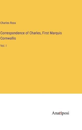 Cover image for Correspondence of Charles, First Marquis Cornwallis