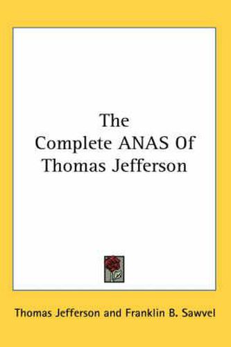 Cover image for The Complete Anas of Thomas Jefferson