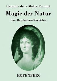 Cover image for Magie der Natur: Eine Revolutions-Geschichte