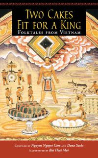 Cover image for Two Cakes Fit for a King: Folktales from Vietnam