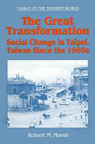 Cover image for The Great Transformation: Social Change in Taipei, Taiwan Since the 1960s