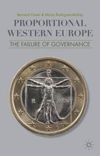 Cover image for Proportional Western Europe: The Failure of Governance