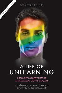 Cover image for A Life of Unlearning: A preacher's struggle with his homosexuality, church and faith