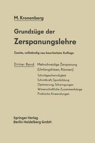 Cover image for Grundzuge der Zerspanungslehre: Theorie und Praxis der Zerspanung fur Bau und Betrieb von Werkzeugmaschinen Dritter Band Mehrschneidige Zerspanung (Umfangsfrasen, Raumen)