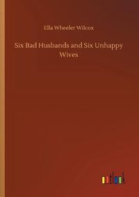 Cover image for Six Bad Husbands and Six Unhappy Wives