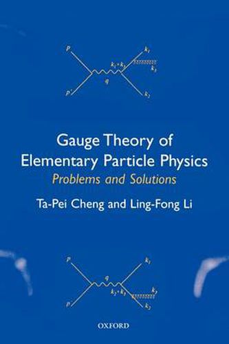 Gauge Theory of Elementary Particle Physics: Problems and Solutions