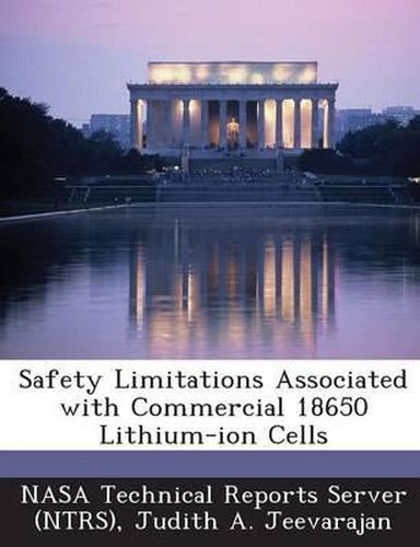 Cover image for Safety Limitations Associated with Commercial 18650 Lithium-Ion Cells