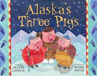 Cover image for Alaska's Three Pigs