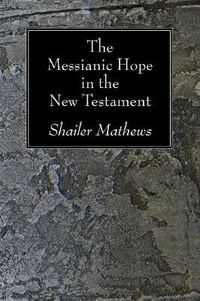 Cover image for The Messianic Hope in the New Testament