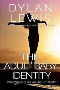 Cover image for The Adult Baby Identity - Coming out as an Adult Baby