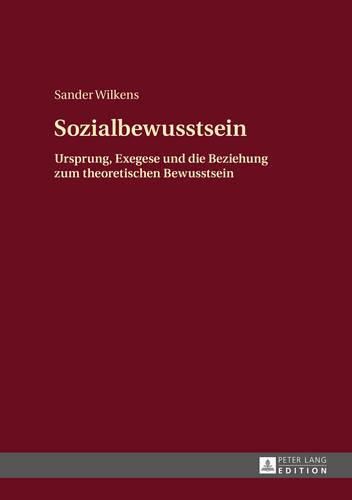 Cover image for Sozialbewusstsein: Ursprung, Exegese Und Die Beziehung Zum Theoretischen Bewusstsein