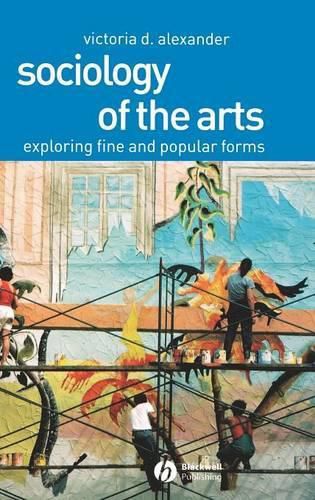 Sociology of the Arts: Exploring Fine and Popular Forms