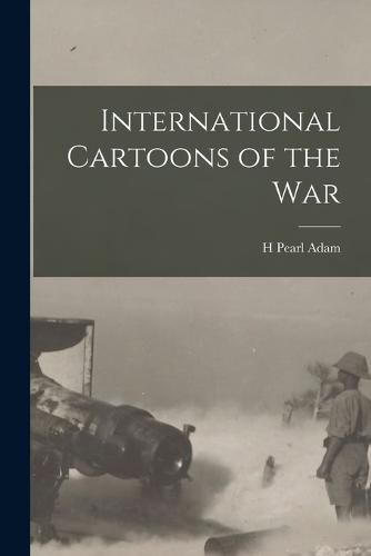 Cover image for International Cartoons of the War