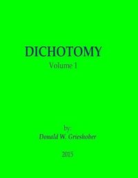 Cover image for Dichotomy: Volume I