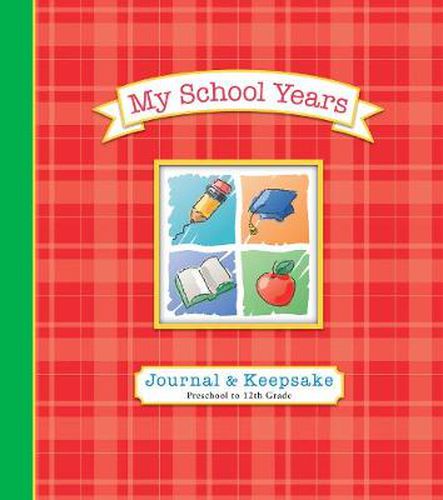 Cover image for My School Years Journal & Keepsake: Preschool to 12th Grade