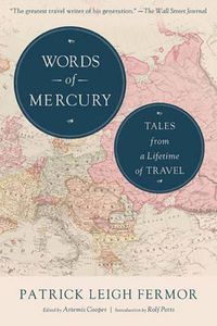 Cover image for Words of Mercury: Tales from a Lifetime of Travel