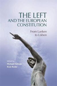 Cover image for The Left and the European Constitution: From Laeken to Lisbon